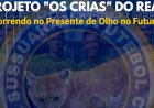 Projeto: Os Crias do Real - Correndo no presente de olho no futuro.