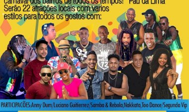 Carnaval de Pau da Lima vai ter atrações regionais no Sábado.